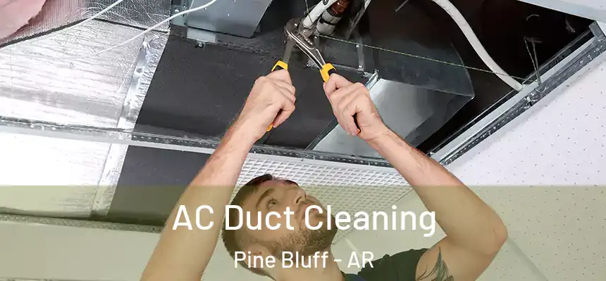  AC Duct Cleaning Pine Bluff - AR