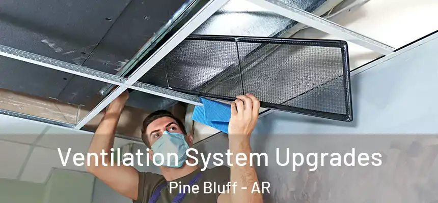  Ventilation System Upgrades Pine Bluff - AR